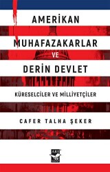 Amerikan Muhafazakarlar ve Derin Devlet - Arı Sanat Yayınevi