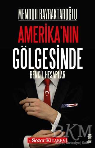 Amerika`nın Gölgesinde - Sözcü Kitabevi