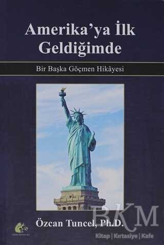 Amerika`ya İlk Geldiğimde - Meşe Kitaplığı