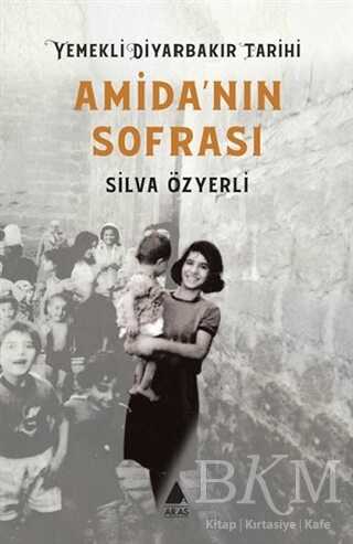 Amida`nın Sofrası - Yemekli Diyarbakır Tarihi - Aras Yayıncılık