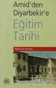 Amid`den Diyarbekir`e Eğitim Tarihi - Kent Işıkları Yayınları