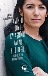 Amineh Boyu Kalaşnikof Kadar Bile Değil - Belge Yayınları