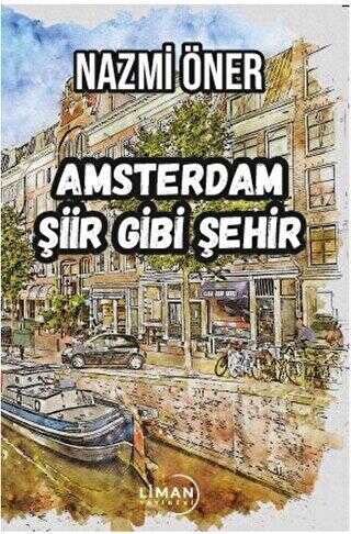Amsterdam Şiir Gibi Şehir - Liman Yayınevi
