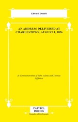 An Address Delivered at Charlestown, August 1, 1826 - Capitol Books