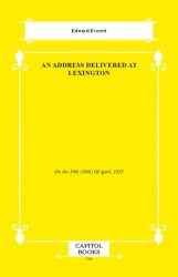 An Address Delivered at Lexington - Capitol Books