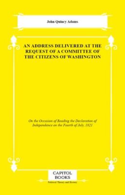 An Address Delivered at the Request of a Committee of the Citizens of Washington - 1