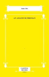 An Amateur Fireman - Capitol Books