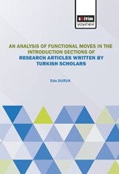 An Analysis of Moves the Introduction Sections of Research Articles Written by Turkish Scholars - Eğitim Yayınevi - Bilimsel Eserler