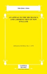 An Appeal to the Mechanics and Laboring-Men of New England - Capitol Books