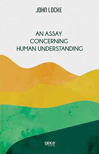 An Assay Concerning Human Understanding - Gece Kitaplığı