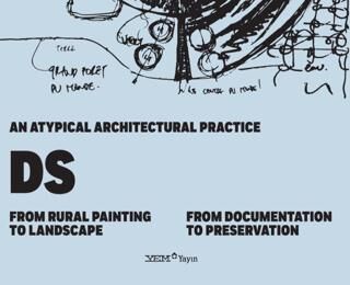 An Atypical Architectural Practice DS: From Rural Painting to Landscape – From Documentation to Preservation - 1