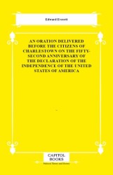 An Oration Delivered Before the Citizens of Charlestown on the Fifty-Second Anniversary of the Decla - Capitol Books