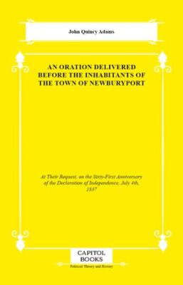 An Oration Delivered Before the Inhabitants of the Town of Newburyport - 1