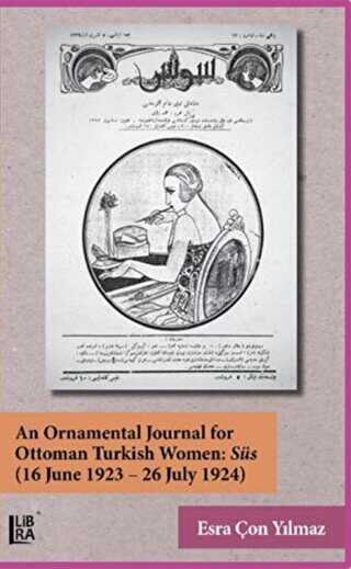 An Ornamental Journal For Ottoman Turkish Women: Süs 16 June 1923 - 26 July 1924