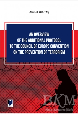 An Overview of The Additional Protocol to The Council of Europe Convention on The Prevention of Terrorism - Adalet Yayınevi