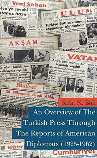 An Overview of The Turkish Press Through The Reports of American Diplomats 1925-1962