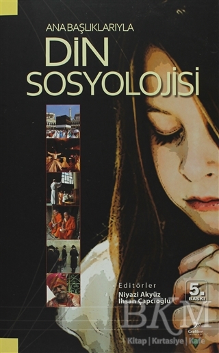 Ana Başlıklarıyla Din Sosyolojisi - Grafiker Yayınları