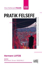 Ana Hatlarıyla Felsefe - III Pratik Felsefe - Eski Yeni Yayınları