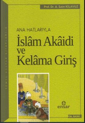 Ana Hatlarıyla İslam Akaidi ve Kelama Giriş - 1