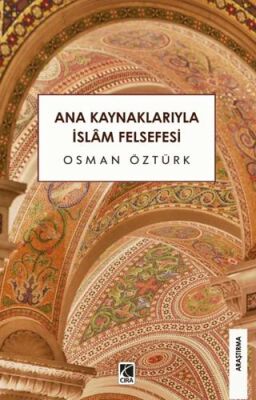 Ana Kaynaklarıyla İslam Felsefesi - 1