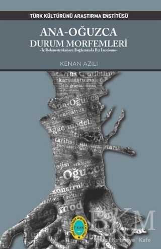 Ana - Oğuzca Durum Morfemleri - Türk Kültürünü Araştırma Enstitüsü