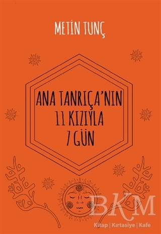 Ana Tanrıça`nın 11 Kızıyla 7 Gün - Hayal Yayınları