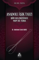 Anadolu Aşık Tarzı Şiir Geleneğinde Yapı ve Tema - Sonçağ Yayınları