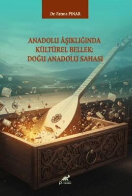 Anadolu Aşıklığında Kültürel Bellek: Doğu Anadolu Sahası - 1