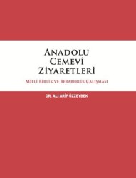 Anadolu Cemevi Ziyaretleri Milli Birlik ve Beraberlik Çalışması - İtalik Yayınevi