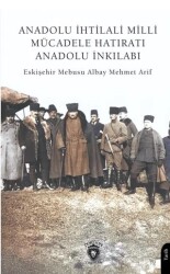 Anadolu İhtilali Milli Mücadele Hatıratı Anadolu İnkılabı - Dorlion Yayınları