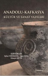 Anadolu - Kafkasya Kültür ve Sanat Yazıları - Fenomen Yayıncılık