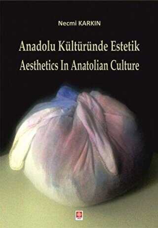 Anadolu Kültüründe Estetik - Aesthetics in Anatolian Culture