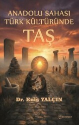 Anadolu Sahası Türk Kültüründe Taş - Fenomen Yayıncılık