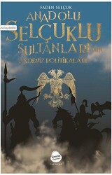 Anadolu Selçuklu Sultanları’nın Akdeniz Politikaları - Sinada Kitap