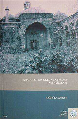 Anadolu Selçuklu ve Osmanlı Darüşşifaları - 1