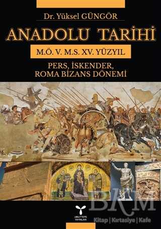Anadolu Tarihi M.Ö. 5. M.S. 15. Yüzyıl