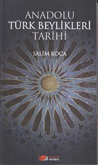 Anadolu Türk Beylikleri Tarihi - Berikan Yayınevi