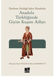 Anadolu Türklüğünde Giyim Kuşam Adları - Kesit Yayınları