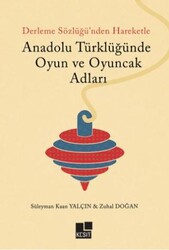 Anadolu Türklüğünde Oyun ve Oyuncak Adları - Kesit Yayınları