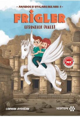 Anadolu Uygarlıkları -1 - Frigler - 1