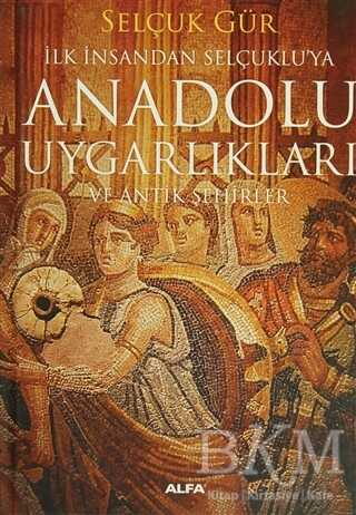 Anadolu Uygarlıkları ve Antik Şehirler
