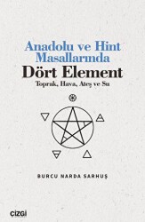Anadolu ve Hint Masallarında Dört Element Toprak, Hava, Ateş ve Su - Çizgi Kitabevi Yayınları