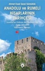 Anadolu Ve Rumeli Hisarlarının Tarihçesi - Dorlion Yayınları