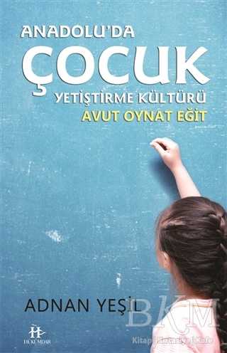 Anadolu`da Çocuk Yetiştirme Kültürü