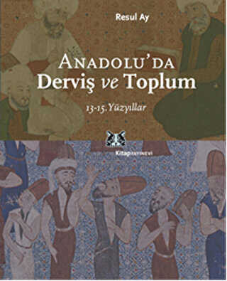 Anadolu’da Derviş ve Toplum - Kitap Yayınevi