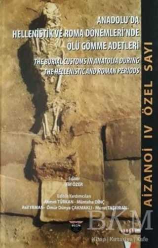 Anadolu`da Hellenistlik ve Roma Dönemleri`nde Ölü Gömme Adetler