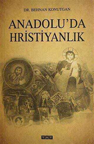 Anadolu`da Hristiyanlık - YAY - Yeni Anadolu Yayınları