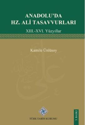 Anadolu`da Hz. Ali TasavvurlarıXIII.-XVI. Yüzyıllar - 1