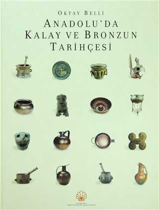 Anadolu’da Kalay ve Bronzun Tarihçesi
