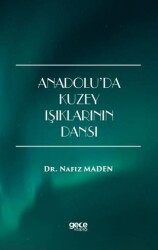Anadolu’da Kuzey Işıklarının Dansı - Gece Kitaplığı